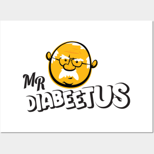 Mr Diabeetus Posters and Art